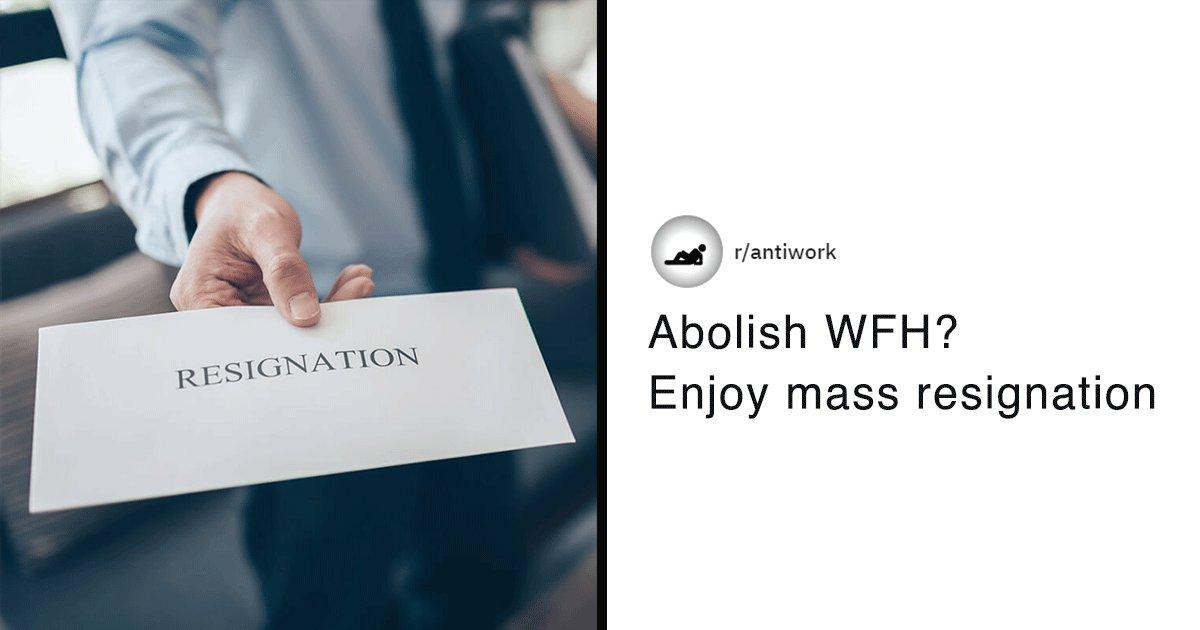 Boss Decides To Stop WFH, Gets Swamped With Mass Resignation As Workforce Reduces By 50%