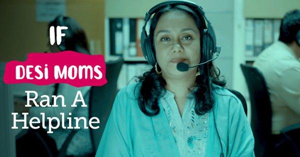 If Desi Moms Ran A Helpline