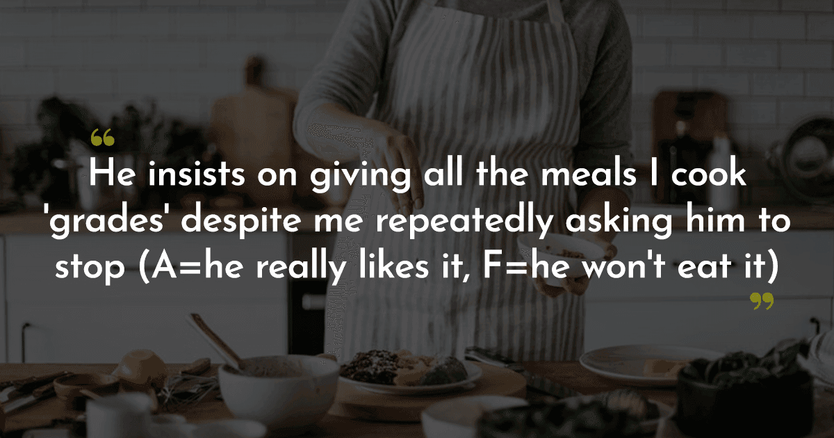 Woman Shares That Her Husband Grades Her Cooking & Reddit Is Rightly Pissed At This Man-Child