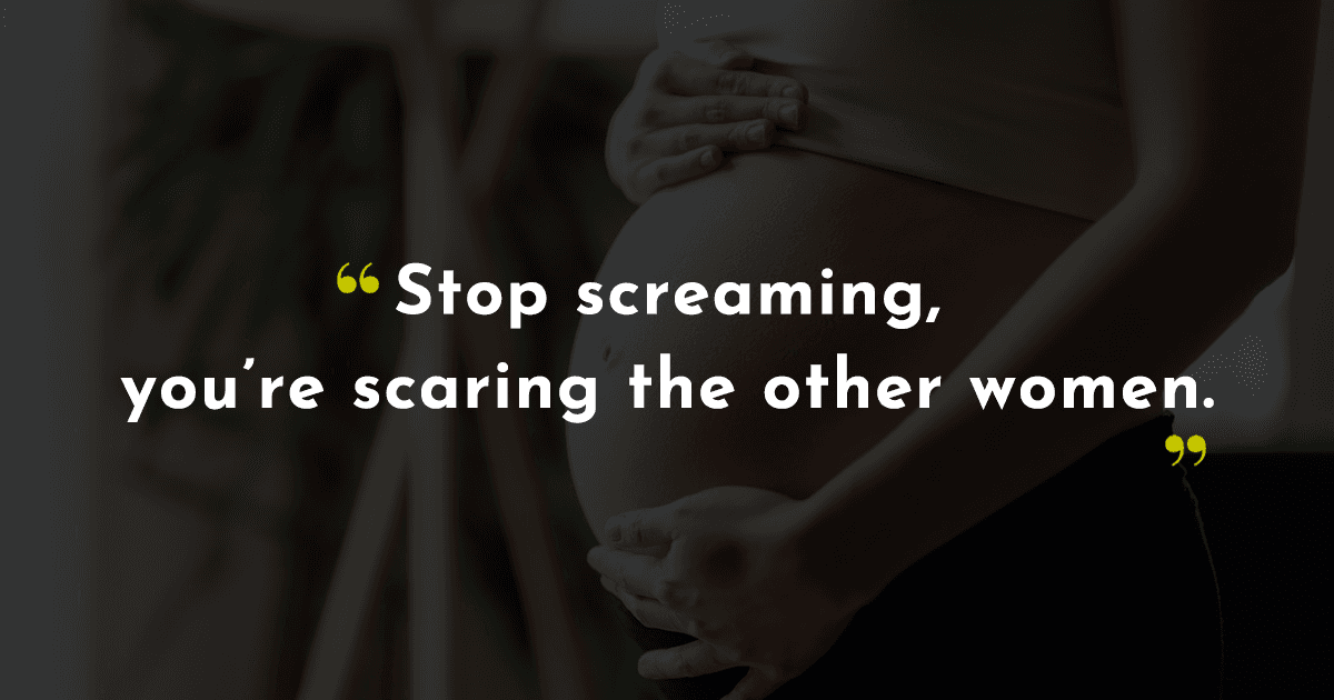 12 Women Share The Dumbest Things Their Partners Said When They Were In Labour