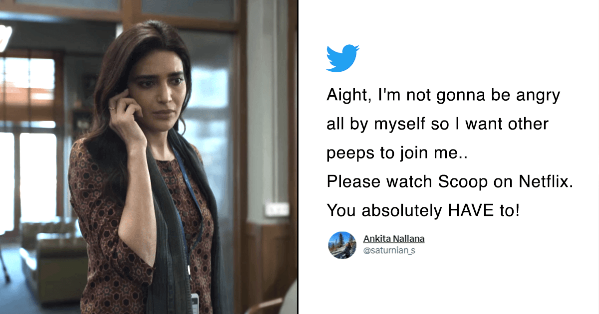 10 Tweets To Read Before Streaming Hansal Mehta’s ‘Scoop’ On Netflix