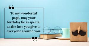 130+ Birthday Wishes for Father to Show How Much He Means to You