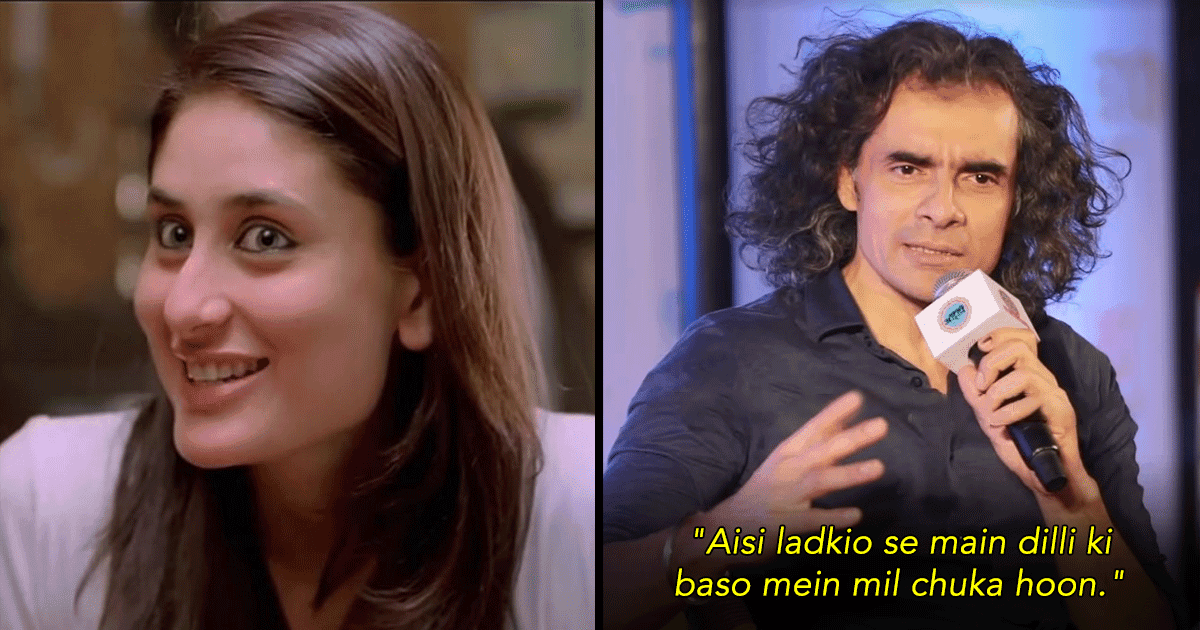 Imtiaz Ali Reveals That Dilli Ki Ladkiyan Were The Inspiration Behind Geet. True, Hum Apni Fav Hain!