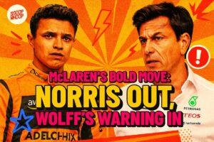 McLaren Name Lando Norris Substitute as Toto Wolff Delivers Stern Mercedes Warning