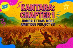 ‘Kantara: Chapter 1′ Is Hombale Films’ ‘Most Ambitious’ Project Yet